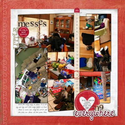 A scrapbook page recording how my house looks on a typical messy day.