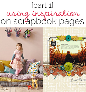 Using Scrapbook page Inspiration | Amy Kingsford | Get It Scrapped