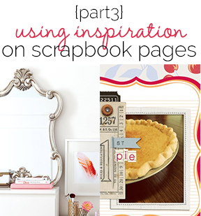 Using Scrapbook page Inspiration | Amy Kingsford | Get It Scrapped