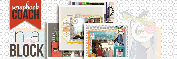 Scrapbook Coach Page Starters: Put Your Elements on a Block Foundation