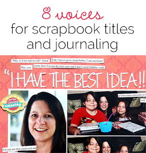 8 Voices To Capture in Scrapbook Journaling and Titles