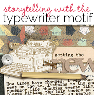 The Typewriter is a Retro Motif Perfect for Personal Storytelling on Scrapbook Layouts