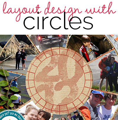 8 Ideas for Scrapbook Layout Design with Circles | Get It Scrapped