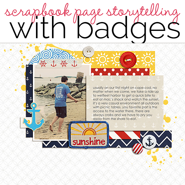 Ideas for Scrapbook Page Storytelling with Badges | Get It Scrapped