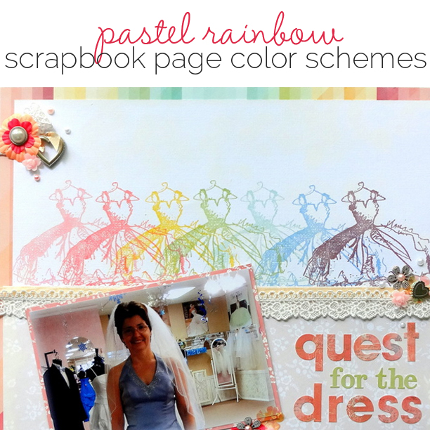 Ideas for a Pastel Rainbow Scrapbook Page Color Scheme | Get It Scrapped