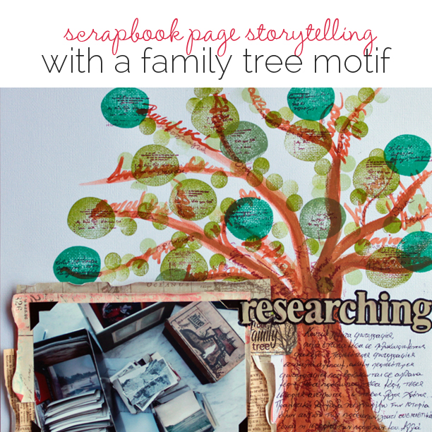 Ideas for Scrapbook Page Storytelling with the Family Tree Motif