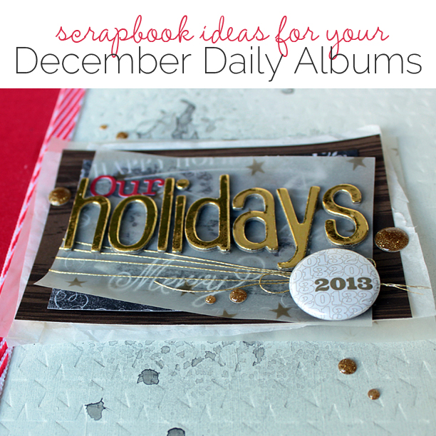Scrapbooking Ideas for Making December Daily Album Covers | Get It Scrapped