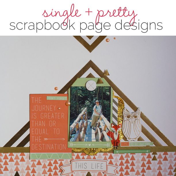 Some Scrapbook Page Stories are Best Told with a "Single and Pretty" Approach | Get It Scrapped