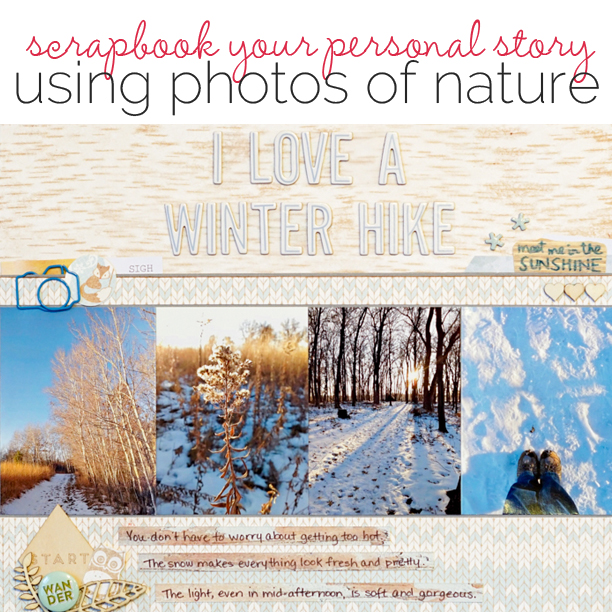Use Your Photos of Nature to Scrapbook a Personal Story | Get It Scrapped