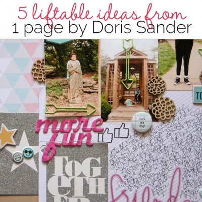 5 Liftable Scrapbook Page Ideas from a Layout by Doris Sander | Get It Scrapped