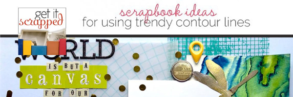Video Blog | Ideas & Techniques for Adding Trendy Contour Lines to Your Scrapbook Page