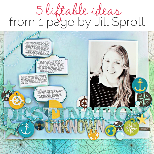 5 Liftable Scrapbook Page Ideas from 1 Layout by Jill Sprott | Get It Scrapped