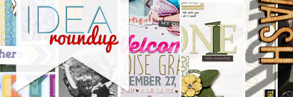 Idea Roundup: 6 Trends to Try On Your Scrapbook Pages