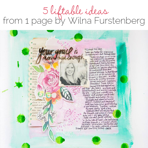5 Liftable Ideas from 1 Scrapbook Page by Wilna Furstenberg | Get It Scrapped