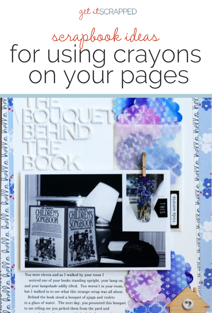 Scrapbook Ideas for Using Crayons on Your Pages | Get It Scrapped