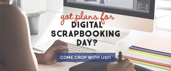 Come crop with us on Digital Scrapbooking Day | Oct 1st Starting at 9am EDT
