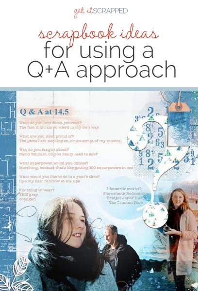 Scrapbook Ideas for Using a Q + A Journaling Approach | Get It Scrapped