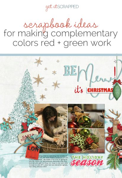 3 Design Solutions that Give Complementary Colors Red and Green New Life on Your Holiday Pages | Get It Scrapped