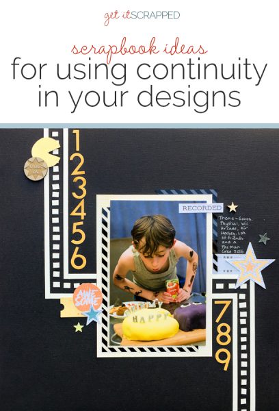 Scrapbook Ideas for Using Continuity On The Page to Guide The Eye | Get It Scrapped
