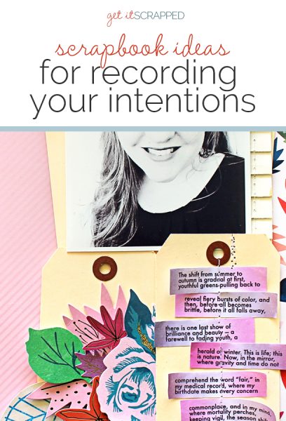 Scrapbook Ideas for Recording Your Intentions | Get It Scrapped