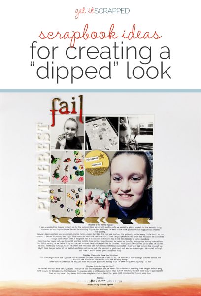 Add Contrast and Charm to Your Scrapbook Pages with a "Dipped" Look | Get It Scrapped