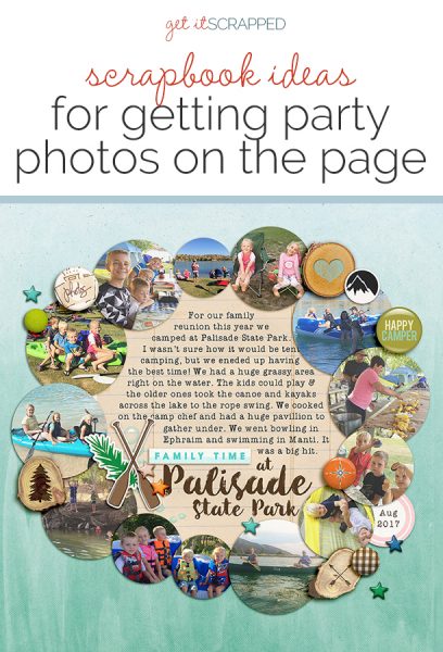 Scrapbook Ideas for Getting Your Party Photos on the Page | Get It Scrapped